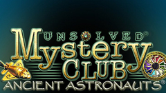 Unsolved Mystery Club: Ancient Astronauts