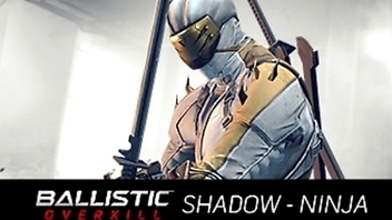 Ballistic Overkill - Shadow: Ninja