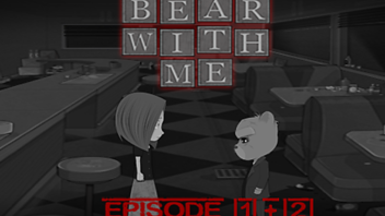 Bear With Me - Episode 1+2