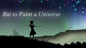 But To Paint A Universe