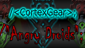 CortexGear: AngryDroids