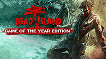 Dead Island: Game of the Year Edition