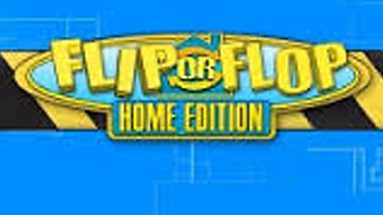 Flip or Flop Home Edition