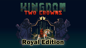 Kingdom Two Crowns: Royal Edition