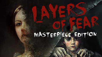 Layers of Fear: Masterpiece Edition