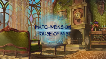 Matchmension: House of Mist