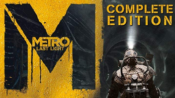 Metro: Last Light Complete Edition
