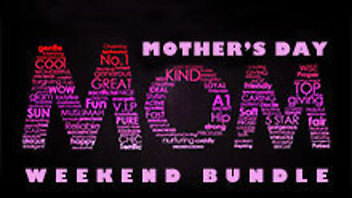 Mother&#039;s Day Weekend Bundle