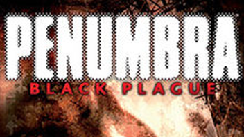 Penumbra Black Plague