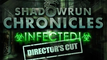 Shadowrun Chronicles: INFECTED Director&#039;s Cut