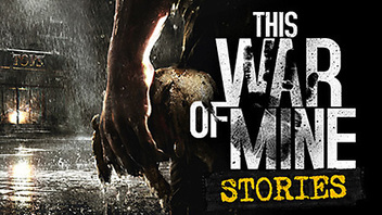 This War of Mine: Stories - Father's Promise