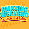 Amazing Weekend: Search and Relax