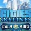 Cities: Skylines - Calm The Mind Radio