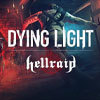 Dying Light - Hellraid