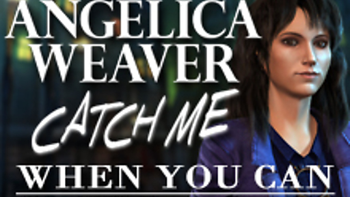 Angelica Weaver: Catch Me When You Can