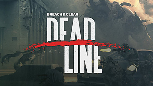 Breach &amp; Clear: Deadline
