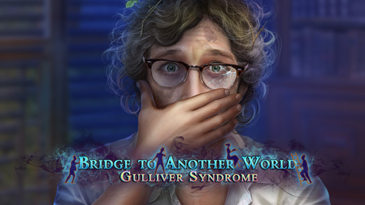 Bridge to Another World: Gulliver Syndrome