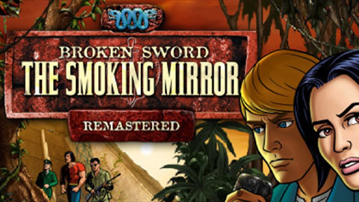 Broken Sword 2 - The Smoking Mirror: Remastered