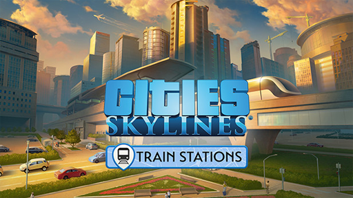 Cities: Skylines - Content Creator Pack: Train Stations