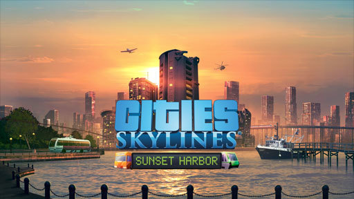 Cities: Skylines - Sunset Harbor