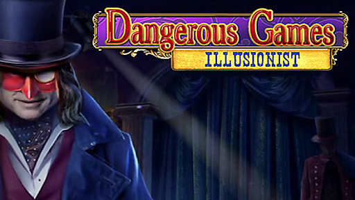 Dangerous Games: Illusionist