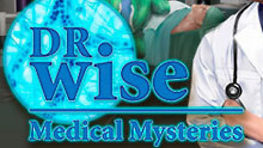Dr. Wise - Medical Mysteries