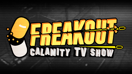 Freakout: Calamity TV Show