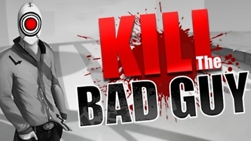 Kill The Bad Guy