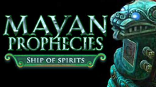 Mayan Prophecies: Ship of Spirits