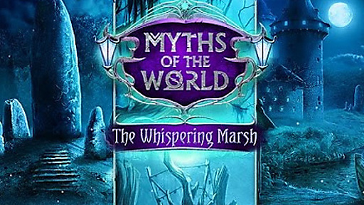 Myths of the World: The Whispering Marsh