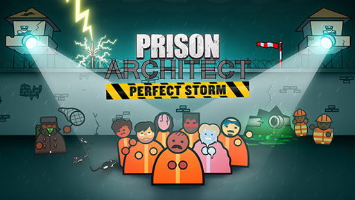 Prison Architect - Perfect Storm