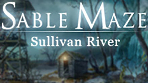 Sable Maze: Sullivan River