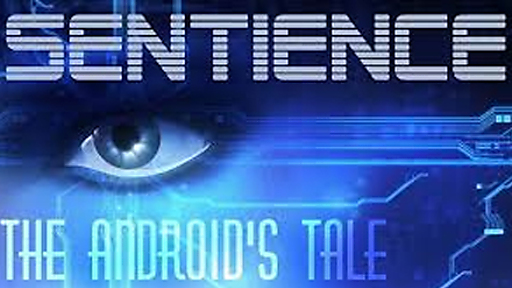 Sentience: The Android's Tale
