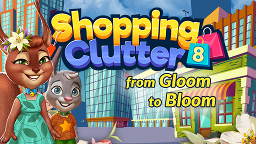 Shopping Clutter 8: from Gloom to Bloom