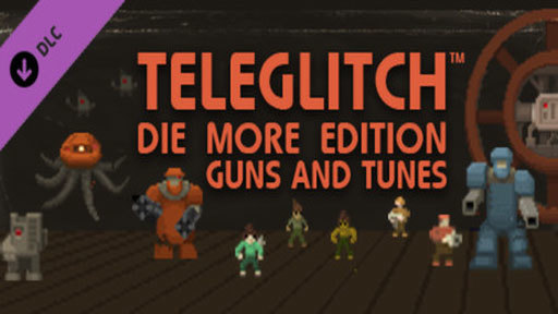Teleglitch: Guns and Tunes