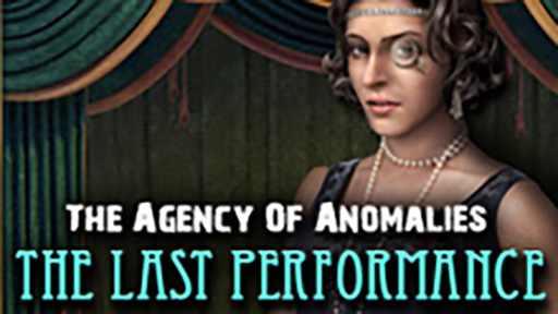 The Agency of Anomalies: The Last Performance