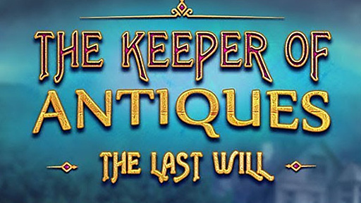 The Keeper of Antiques: The Last Will