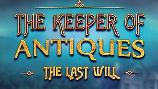 The Keeper of Antiques: The Last Will