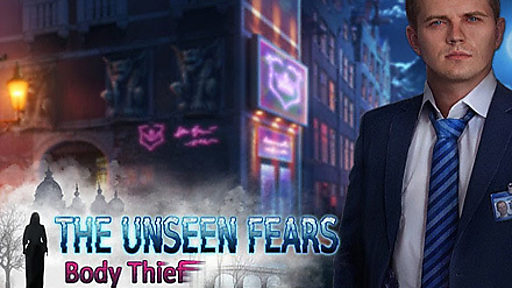 The Unseen Fears: Body Thief