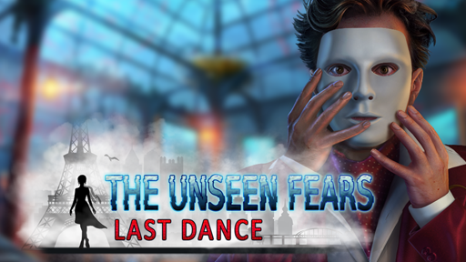 The Unseen Fears: Last Dance