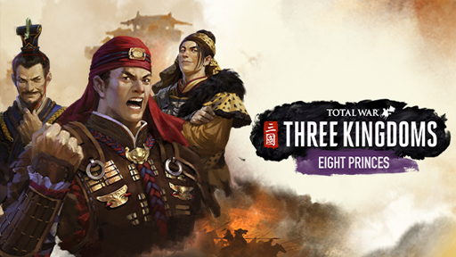 Total War™: THREE KINGDOMS - Eight Princes