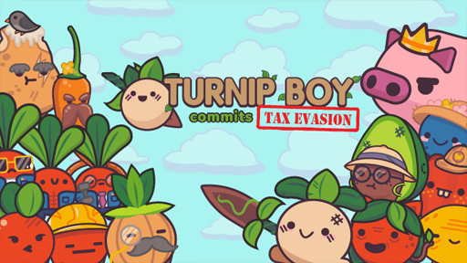 Turnip Boy Commits Tax Evasion