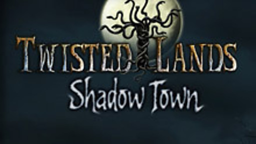 Twisted Lands: Shadow Town